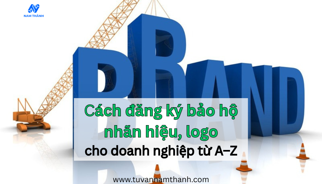 Cách đăng ký bảo hộ nhãn hiệu, logo cho doanh nghiệp từ A–Z