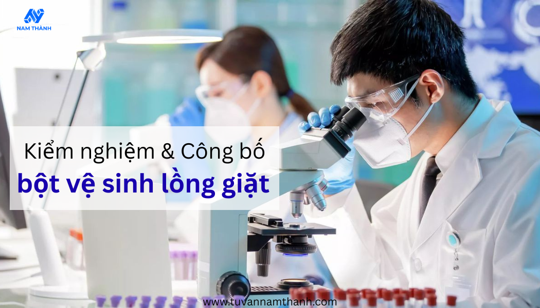Công bố bột vệ sinh lồng giặt cần gì? Hồ sơ, thủ tục 2026