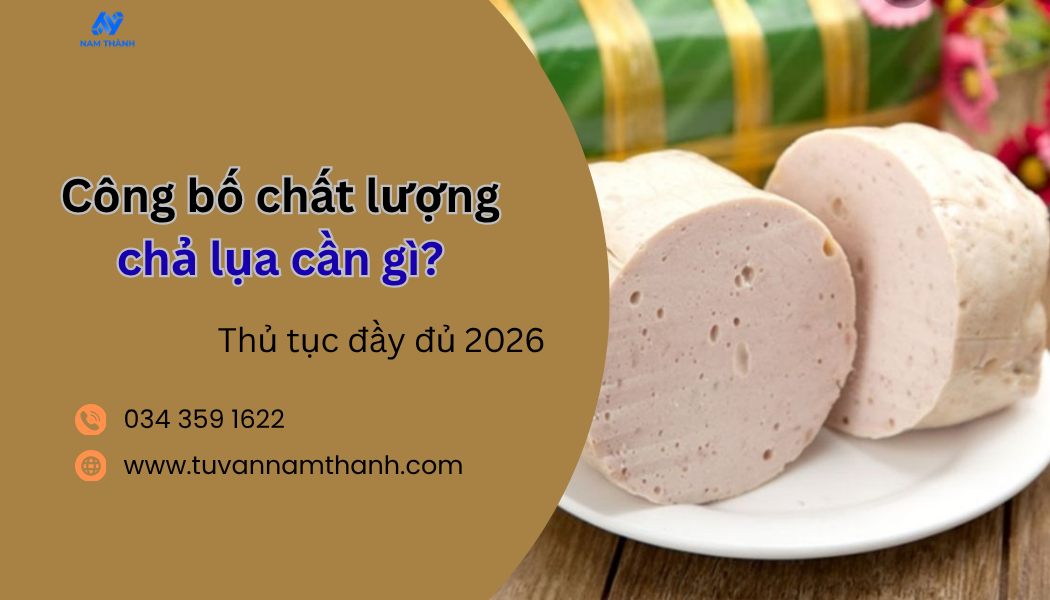 Công bố chất lượng chả lụa cần gì Thủ tục đầy đủ 2026