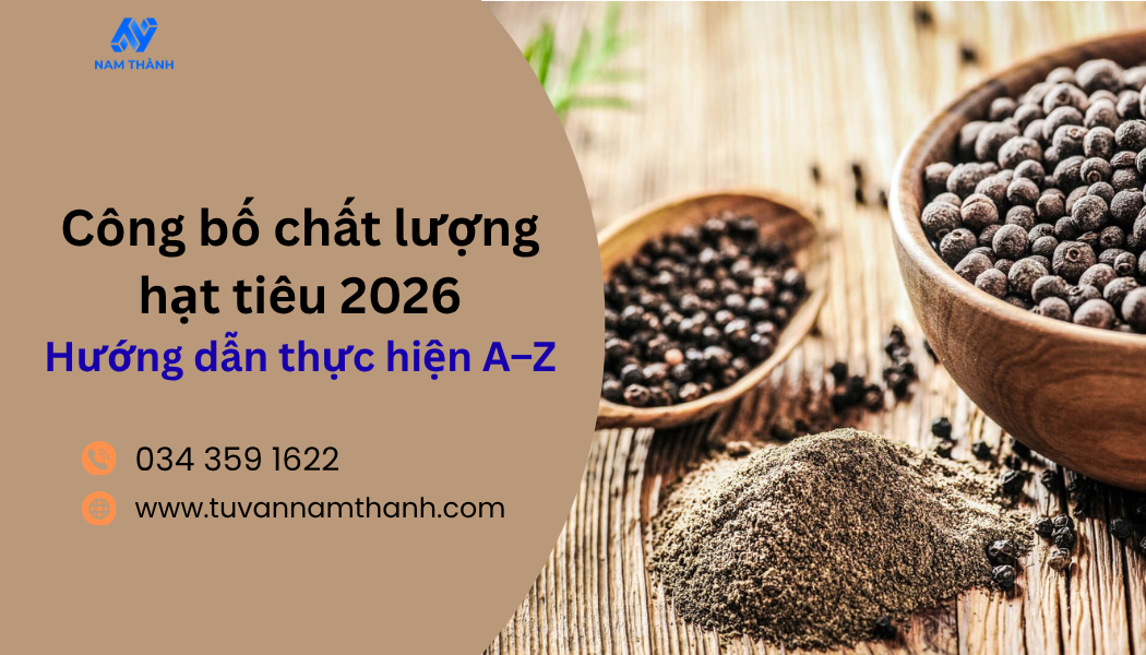 Công bố chất lượng hạt tiêu 2026: Hướng dẫn thực hiện A–Z