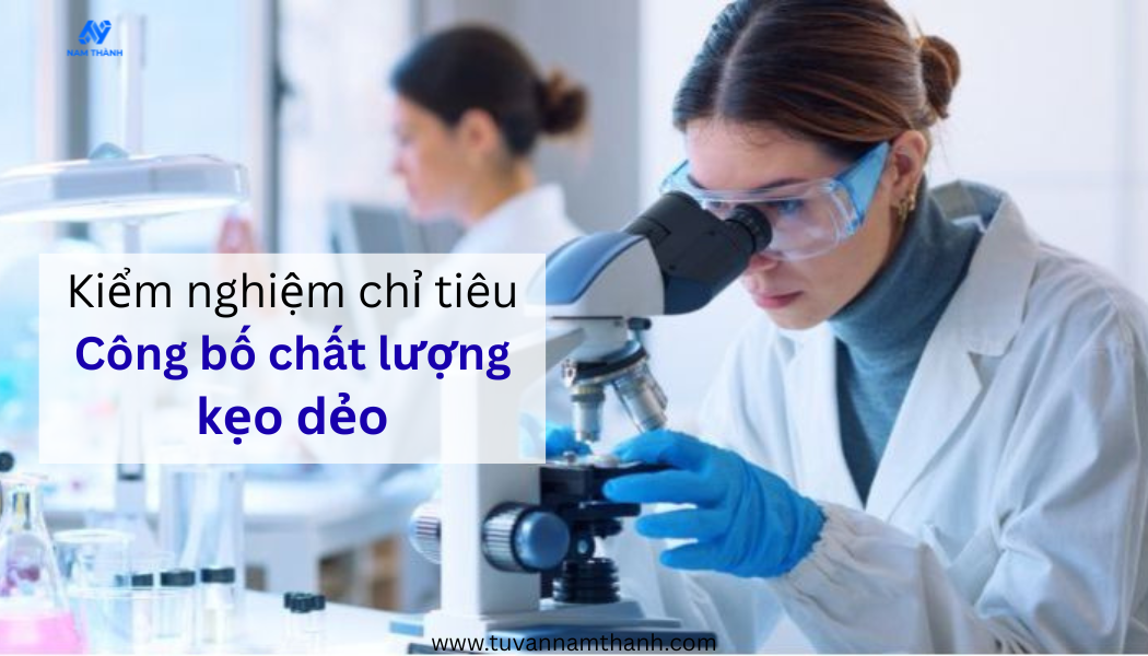 Công bố chất lượng kẹo dẻo gồm những gì? Hướng dẫn từ A-Z