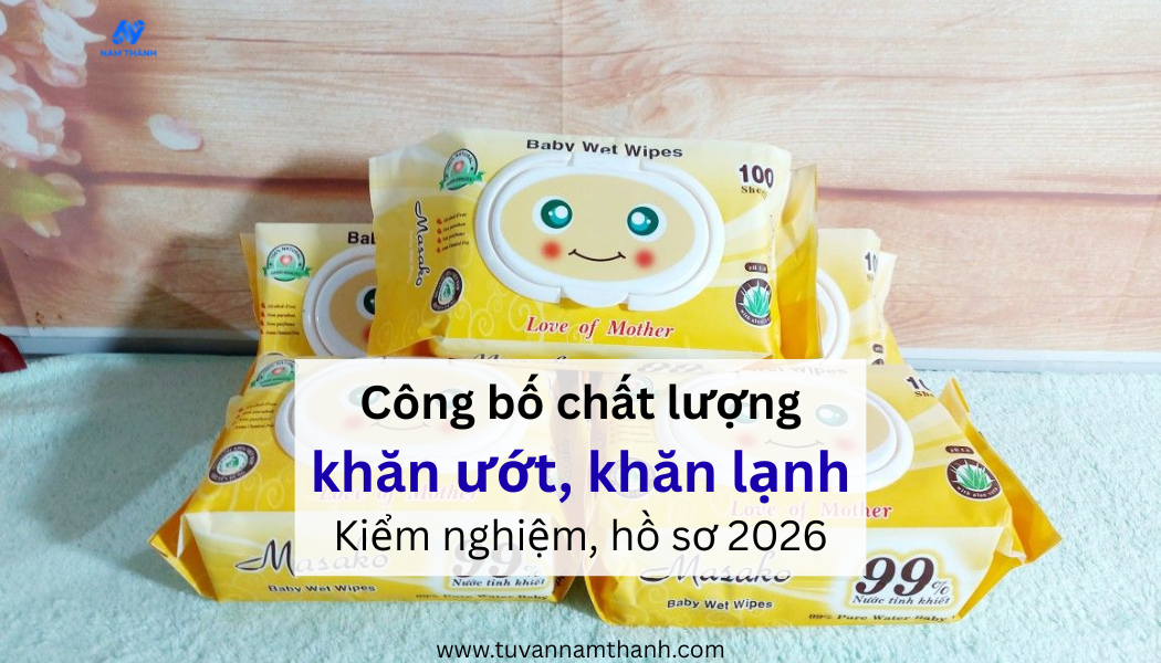 Công bố chất lượng khăn ướt, khăn lạnh Kiểm nghiệm, hồ sơ 2026