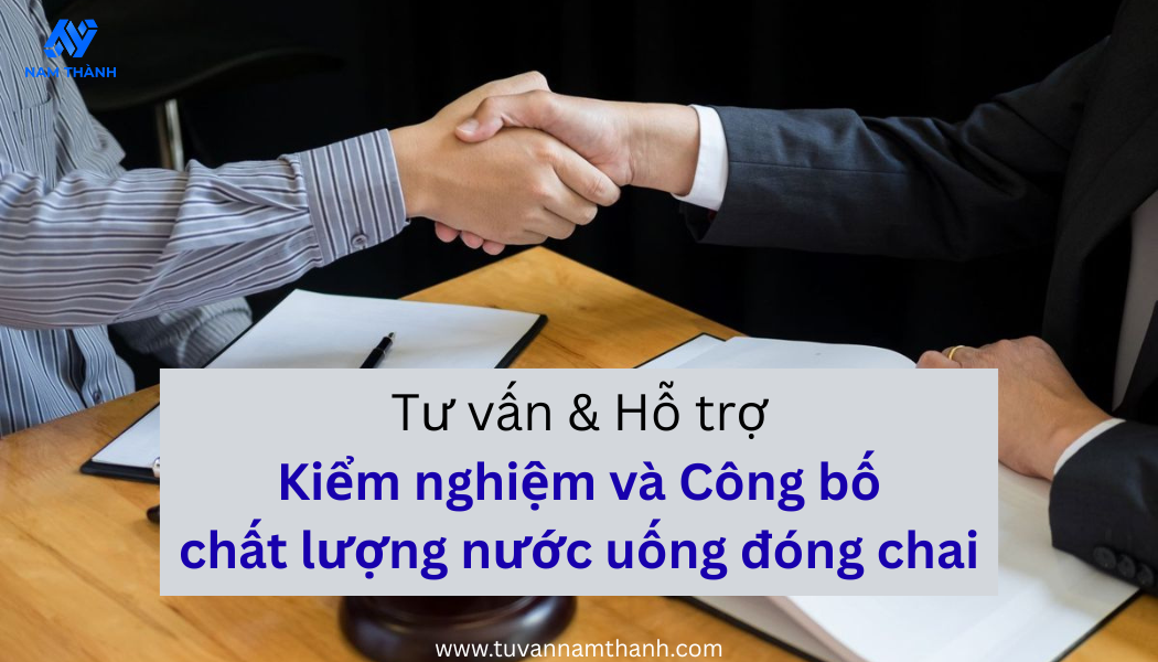 Công bố chất lượng nước uống đóng chai: Hồ sơ, thủ tục A–Z Công bố chất lượng nước uống đóng chai: Hồ sơ, thủ tục A–Z