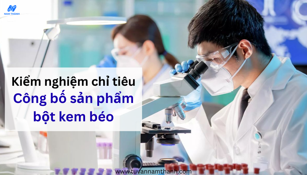 Công bố sản phẩm bột kem béo Hồ sơ, quy trình chi tiết 2026