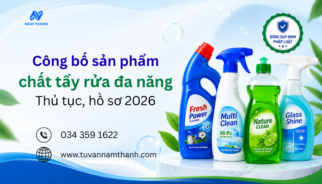 Công bố sản phẩm chất tẩy rửa đa năng: Thủ tục, hồ sơ 2026