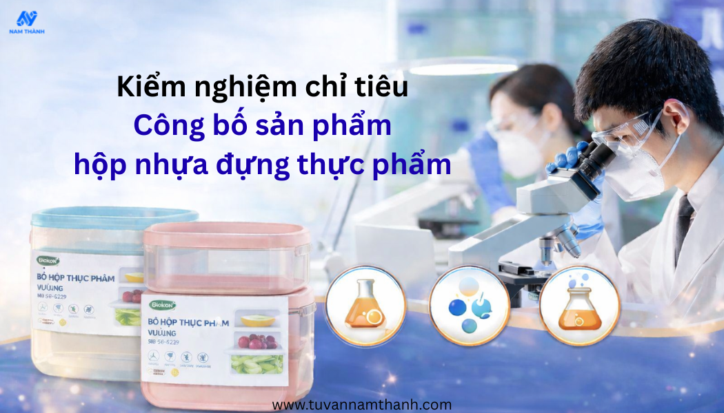 Công bố sản phẩm hộp nhựa đựng thực phẩm: Hồ sơ đầy đủ 2026