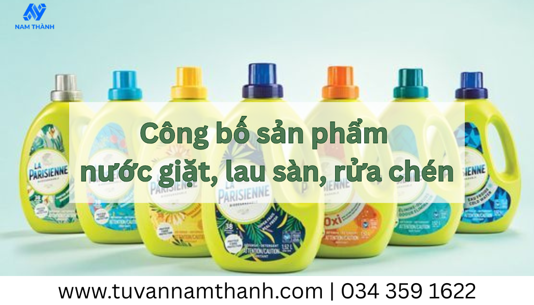 Công bố sản phẩm nước giặt, lau sàn, rửa chén – Quy trình, hồ sơ 2025