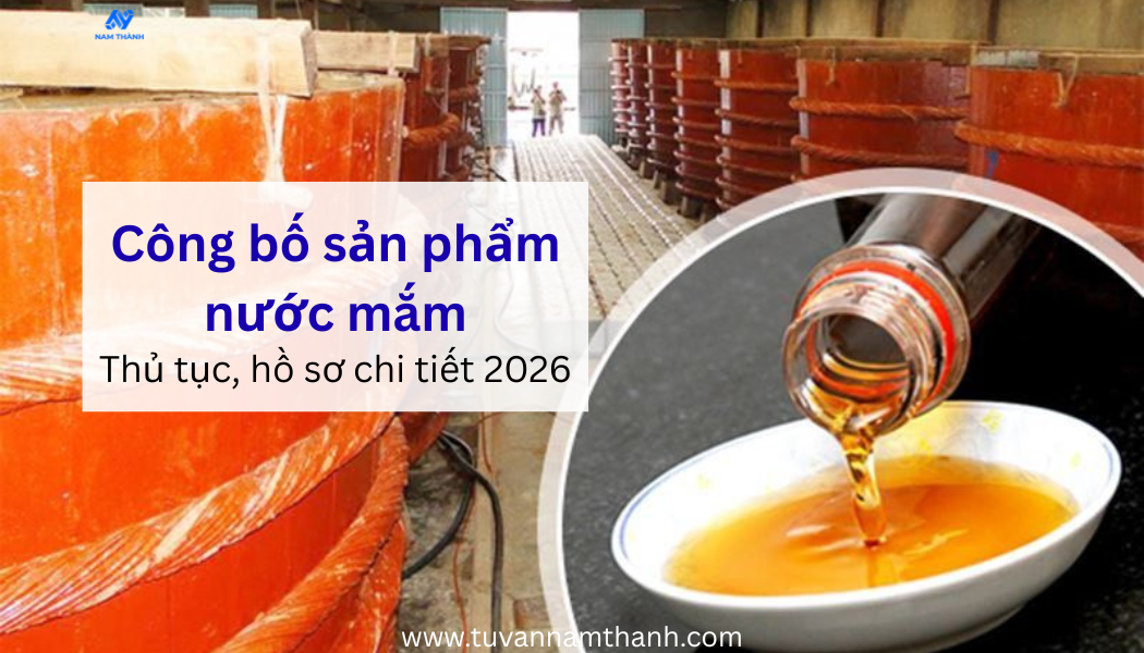 Công bố sản phẩm nước mắm: Thủ tục, hồ sơ chi tiết 2026