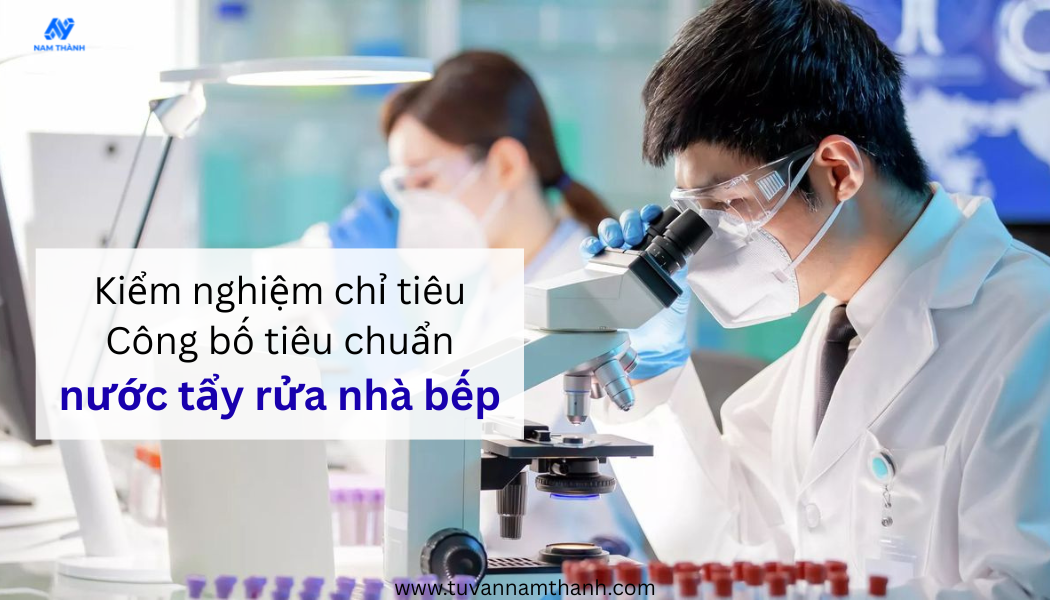 Công bố tiêu chuẩn nước tẩy rửa nhà bếp: Hồ sơ, thủ tục 2026