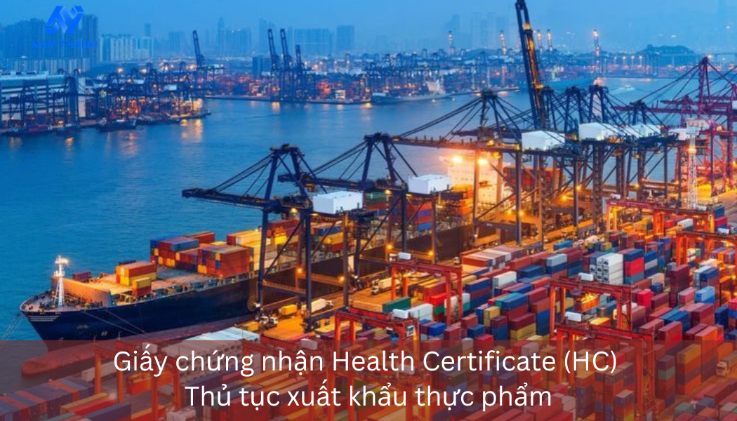 Giấy chứng nhận Health Certificate (HC) – Thủ tục xuất khẩu thực phẩm
