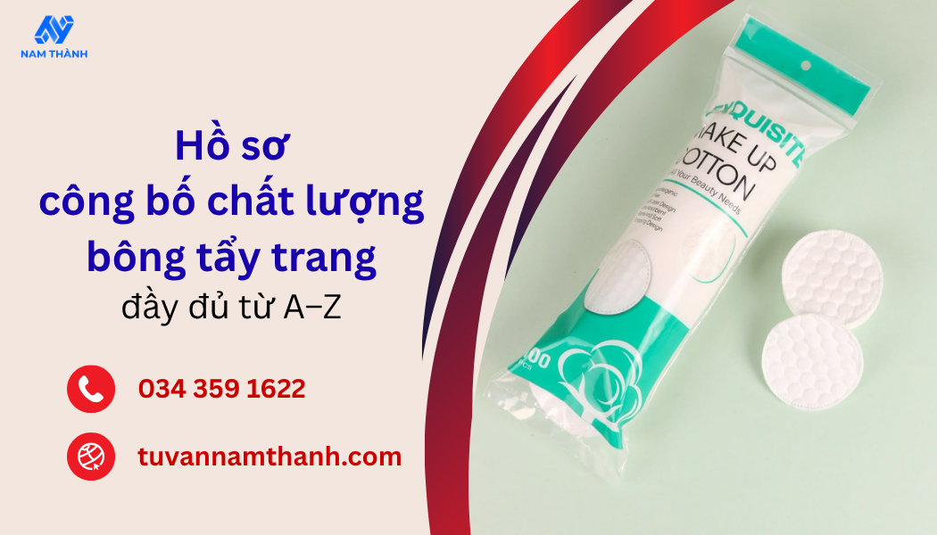 Hồ sơ công bố chất lượng bông tẩy trang Hồ sơ công bố chất lượng bông tẩy trang đầy đủ từ A–Z