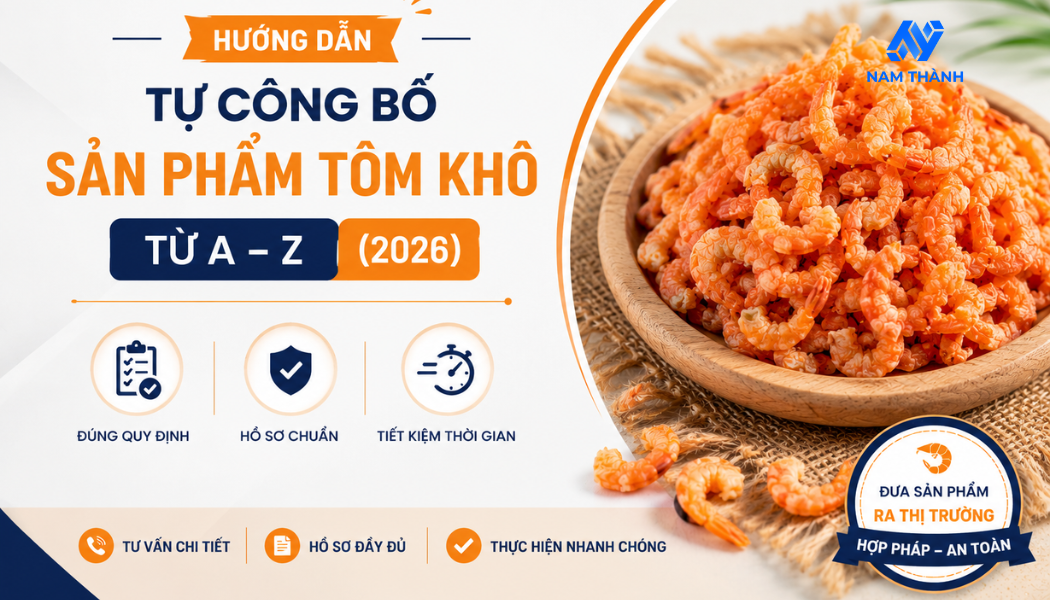 Hướng Dẫn Tự Công Bố Sản Phẩm Tôm Khô Từ A – Z (2026)