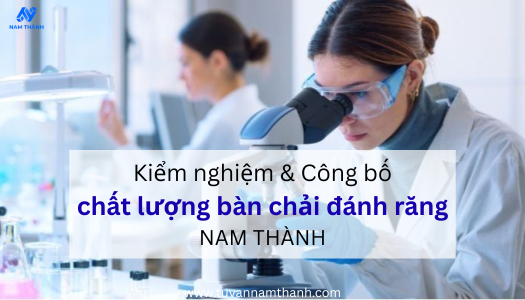 Hướng dẫn công bố chất lượng bàn chải đánh răng | NAM THÀNH