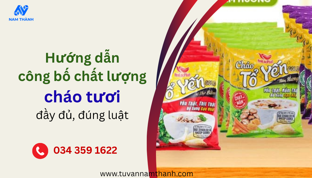 Hướng dẫn công bố chất lượng cháo tươi đầy đủ, đúng luật Hướng dẫn công bố chất lượng cháo tươi đầy đủ, đúng luật