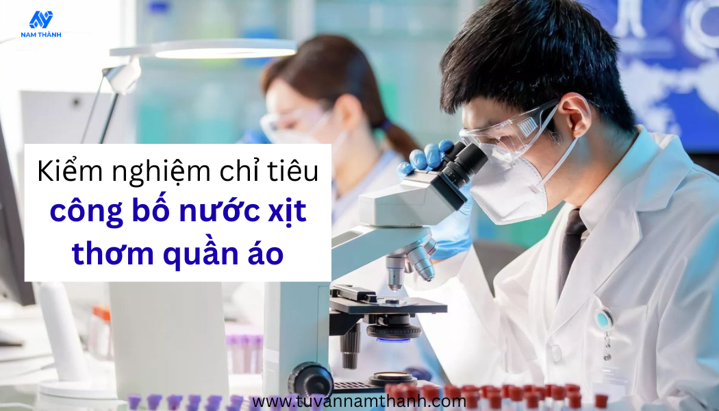 Hướng dẫn công bố nước xịt thơm quần áo đúng quy định 2026