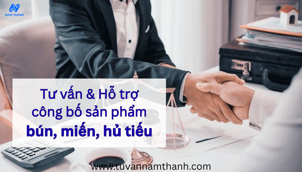 Hướng dẫn công bố sản phẩm bún, miến, hủ tiếu và các lưu ý cần biết