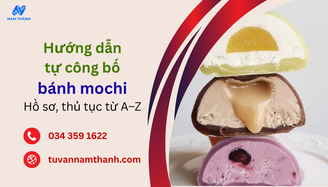 Hướng dẫn tự công bố bánh mochi Hồ sơ, thủ tục từ A–Z Hướng dẫn tự công bố bánh mochi Hồ sơ, thủ tục từ A–Z