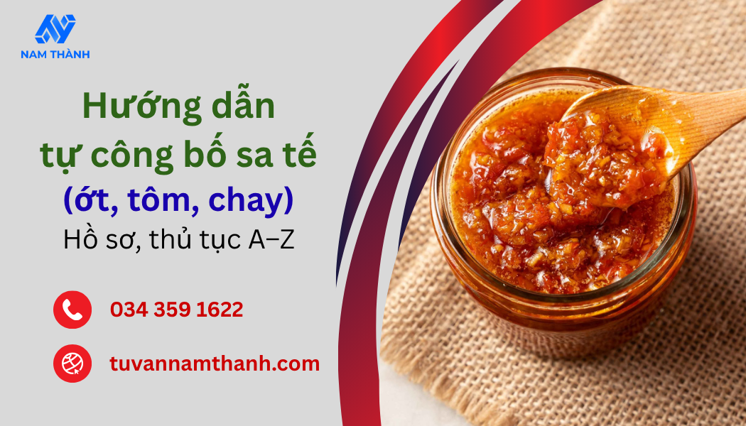 Hướng dẫn tự công bố sa tế (ớt, tôm, chay): Hồ sơ, thủ tục A-Z Hướng dẫn tự công bố sa tế (ớt, tôm, chay): Hồ sơ, thủ tục A-Z