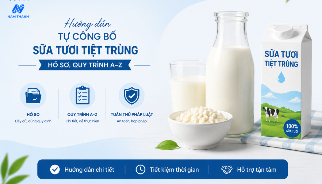 Hướng dẫn tự công bố sữa tươi tiệt trùng: Hồ sơ, quy trình A–Z