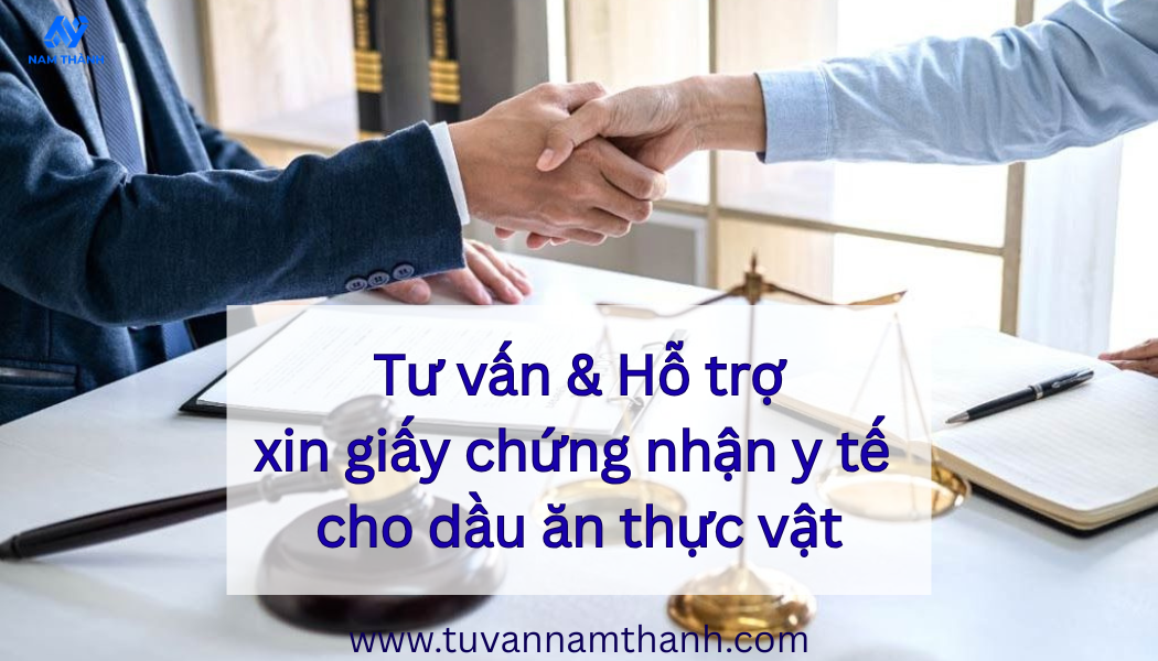 Hướng dẫn xin giấy chứng nhận y tế cho dầu ăn thực vật xuất khẩu