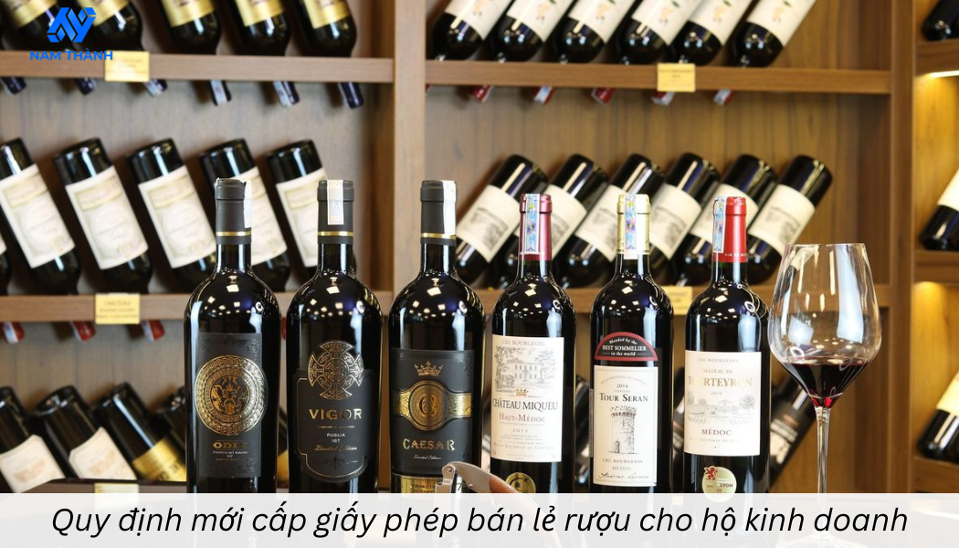 Quy định mới cấp giấy phép bán lẻ rượu cho hộ kinh doanh