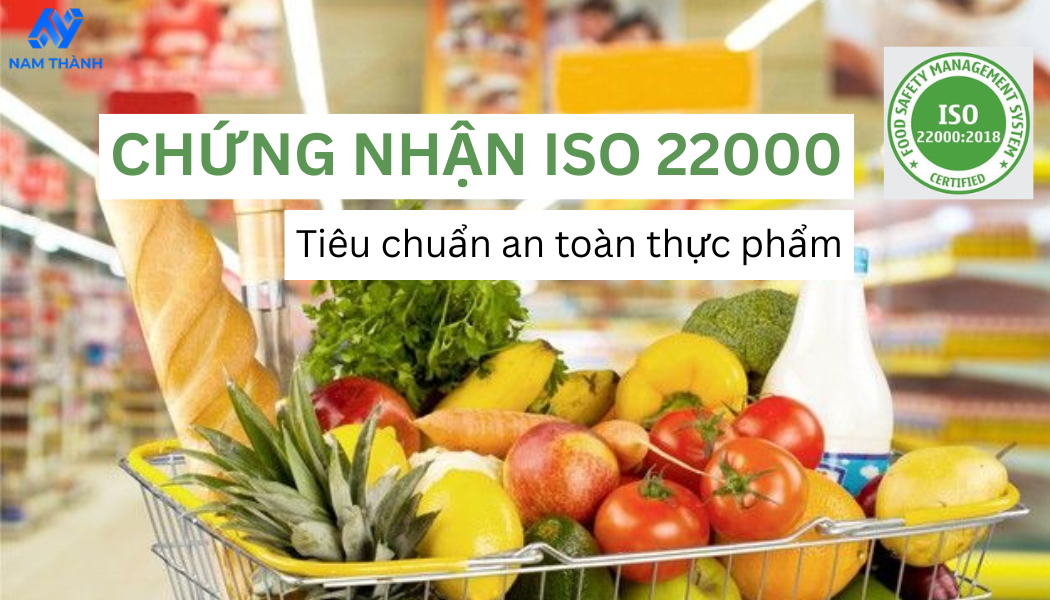 Quy trình cấp chứng nhận ISO 22000 - Tiêu chuẩn an toàn thực phẩm