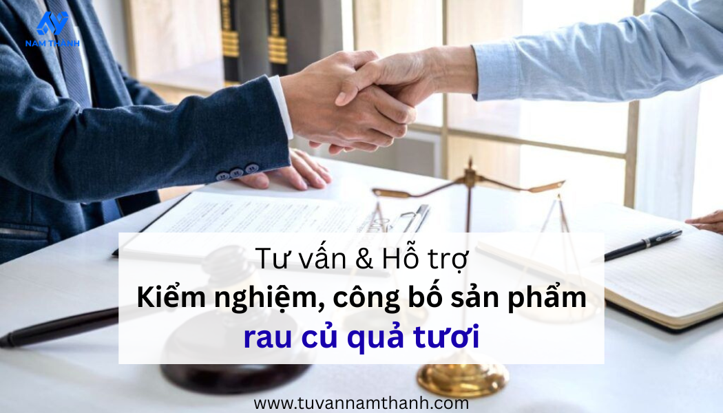 Thủ tục công bố sản phẩm rau củ quả tươi chi tiết từ A–Z