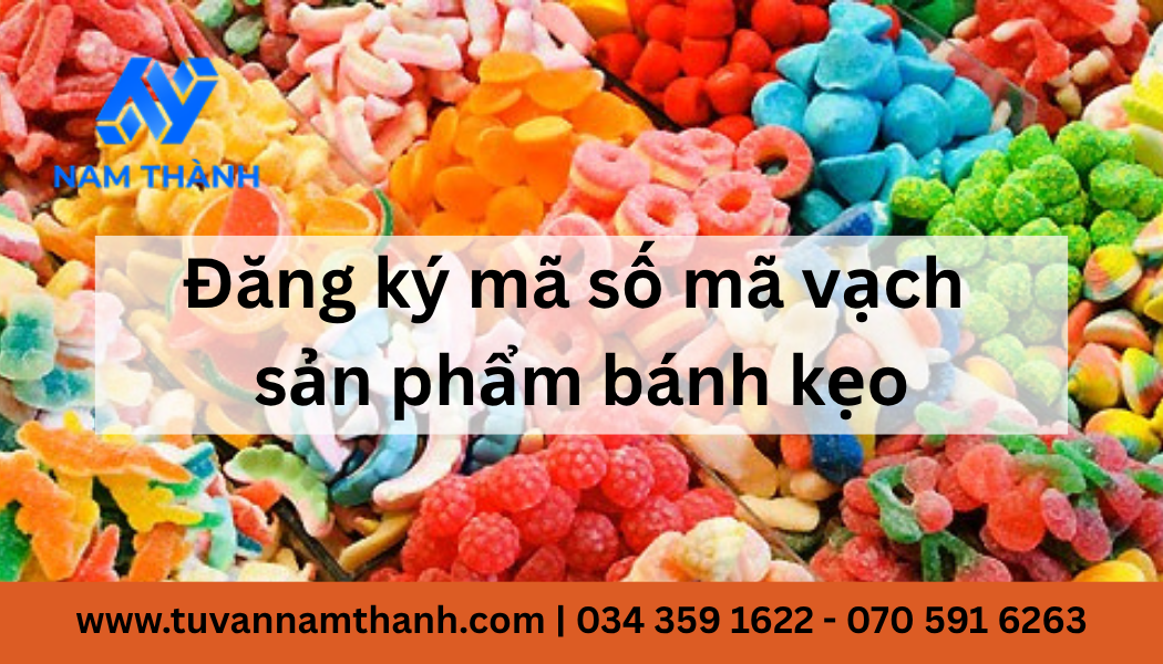 Thủ tục đăng ký mã số mã vạch sản phẩm bánh kẹo Mới Nhất 2025