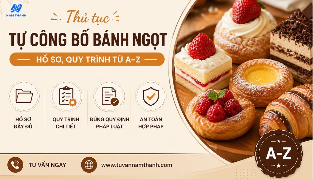Thủ tục tự công bố bánh ngọt: Hồ sơ, quy trình từ A–Z Thủ tục tự công bố bánh ngọt: Hồ sơ, quy trình từ A–Z