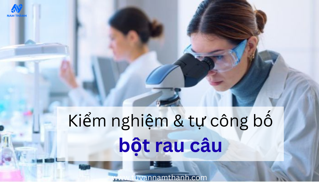 Thủ tục tự công bố bột rau câu chi tiết cho doanh nghiệp