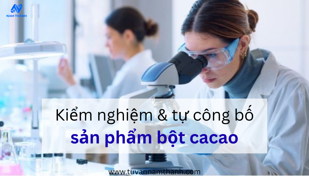 Thủ tục tự công bố sản phẩm bột cacao chi tiết cho doanh nghiệp