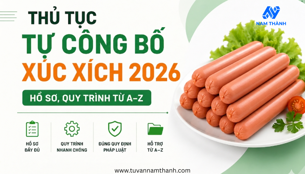 Thủ tục tự công bố xúc xích 2026: Hồ sơ, quy trình từ A–Z