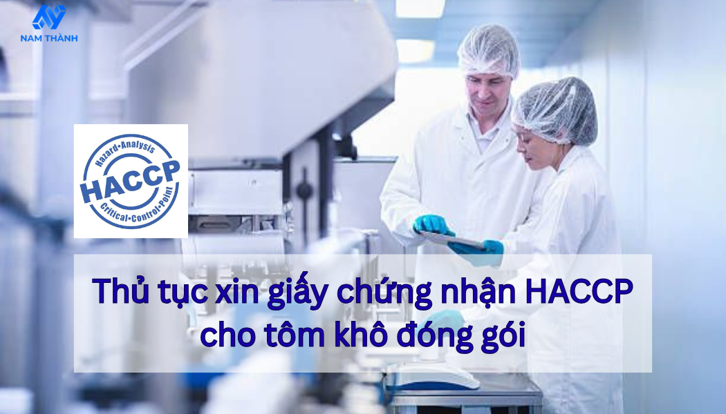 Thủ tục xin giấy chứng nhận HACCP cho tôm khô đóng gói