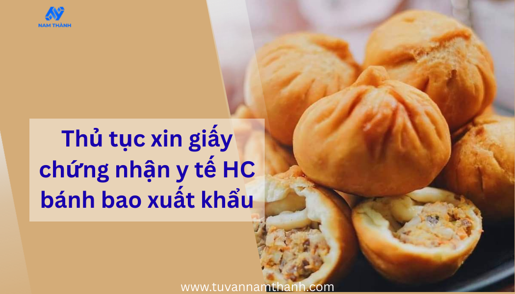 Thủ tục xin giấy chứng nhận y tế HC bánh bao xuất khẩu