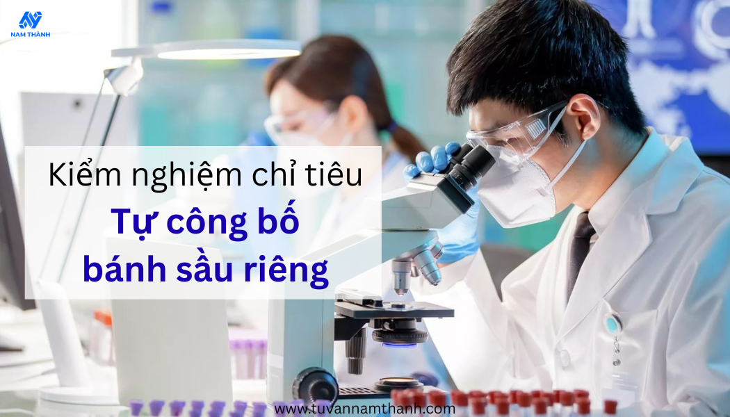 Tự công bố bánh sầu riêng Thủ tục, hồ sơ mới 2026