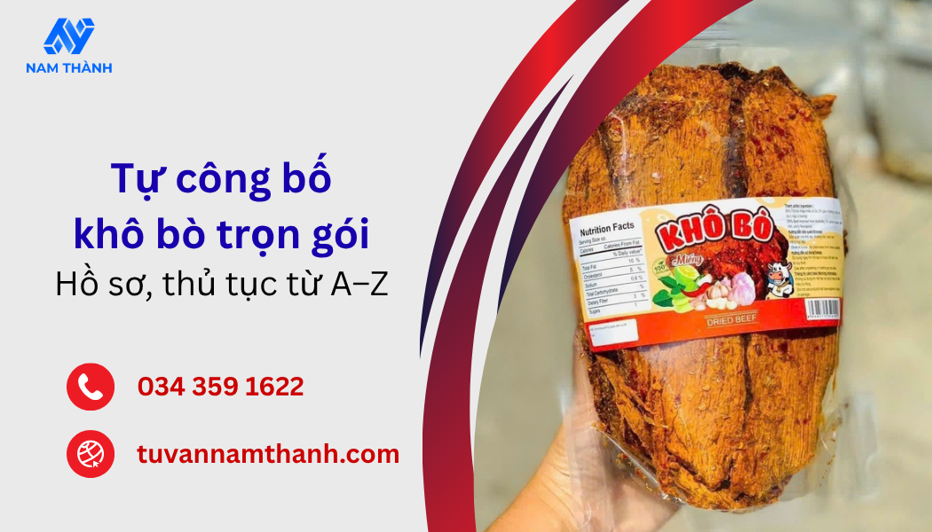 Tự công bố khô bò trọn gói – Hồ sơ, thủ tục từ A–Z Tự công bố khô bò trọn gói – Hồ sơ, thủ tục từ A–Z