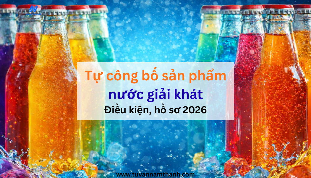 Tự công bố sản phẩm nước giải khát Điều kiện, hồ sơ 2026