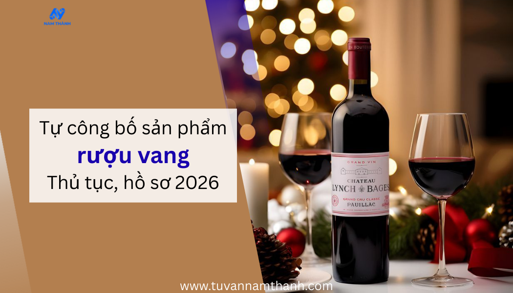 Tự công bố sản phẩm rượu vang: Thủ tục, hồ sơ 2026