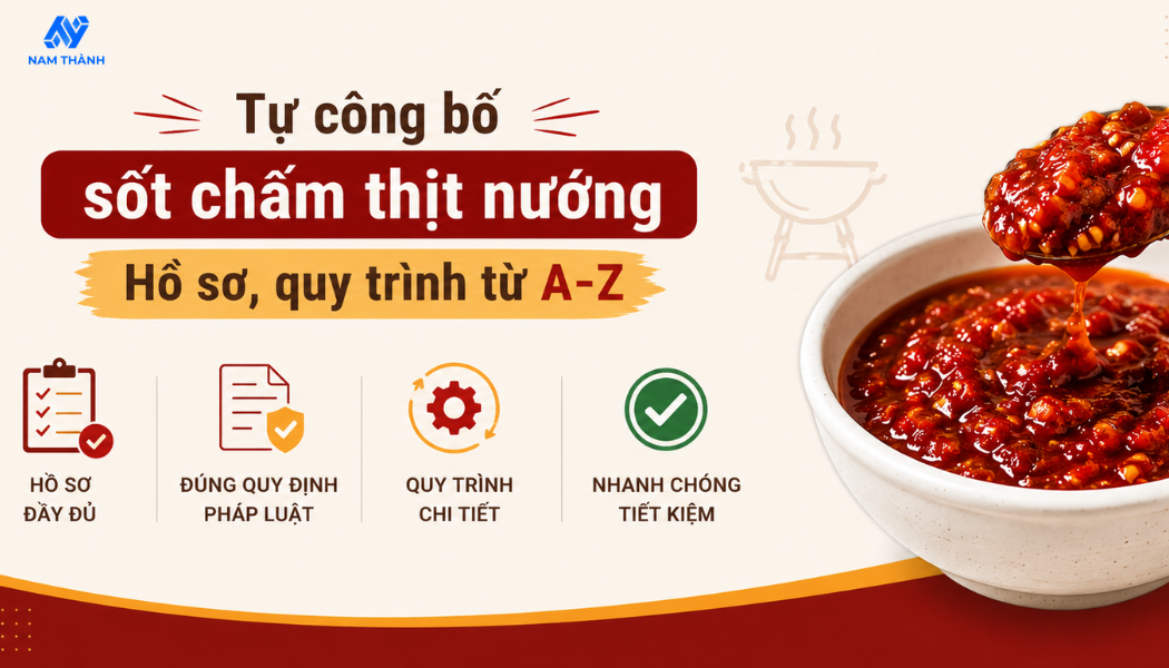 Tự công bố sốt chấm thịt nướng: Hồ sơ, quy trình từ A–Z Tự công bố sốt chấm thịt nướng: Hồ sơ, quy trình từ A–Z