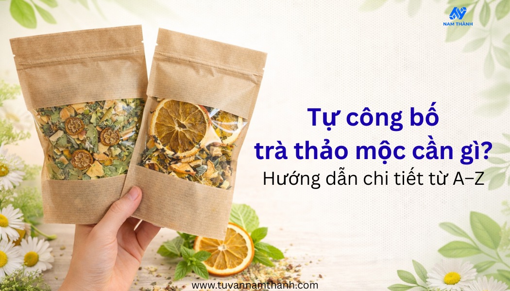Tự công bố trà thảo mộc cần gì Hướng dẫn chi tiết từ A–Z