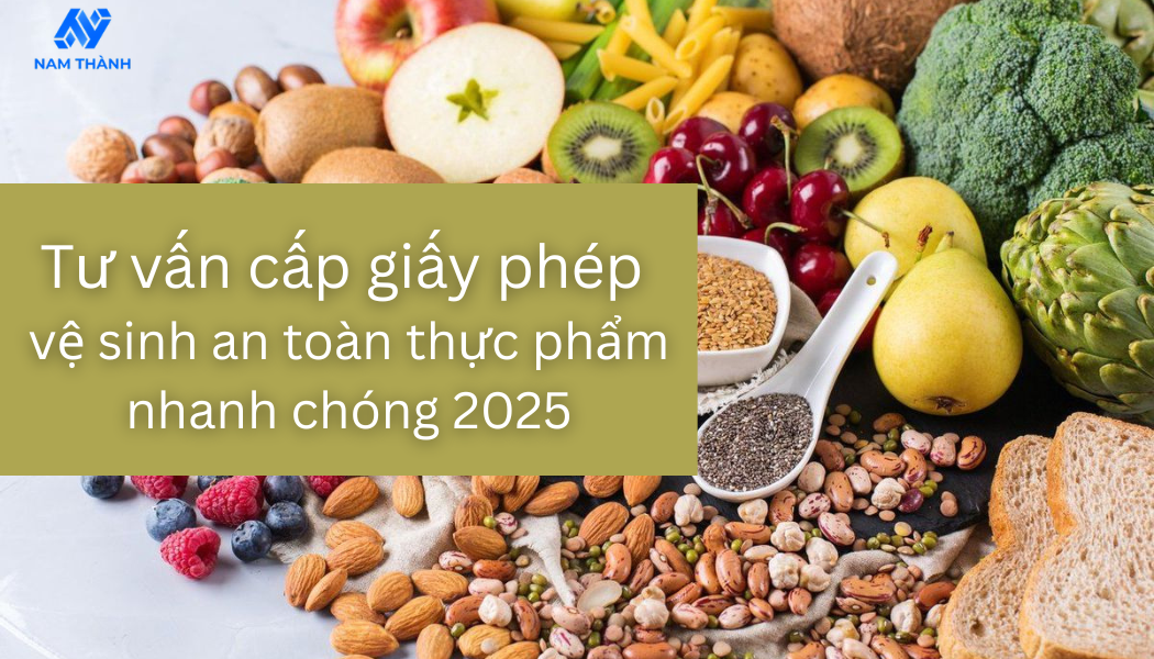 Tư vấn cấp giấy phép vệ sinh an toàn thực phẩm nhanh chóng 2025