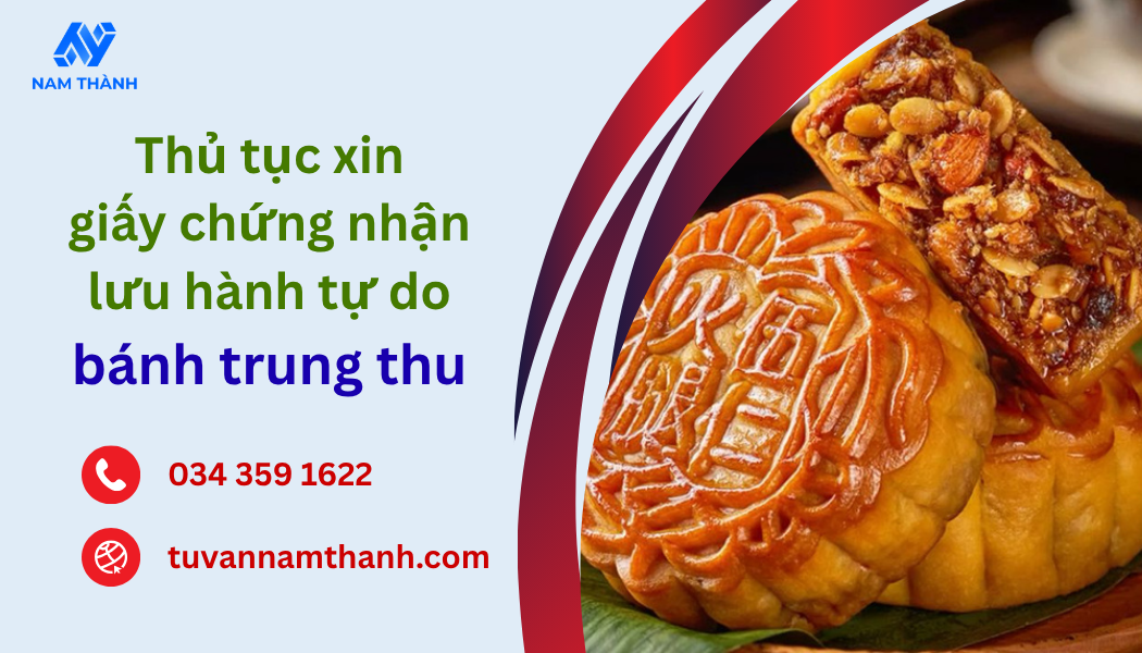 Thủ tục xin giấy chứng nhận lưu hành tự do bánh trung thu