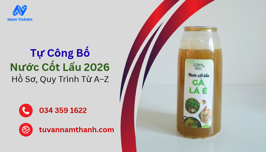 Tự Công Bố Nước Cốt Lẩu 2026: Hồ Sơ, Quy Trình Từ A–Z